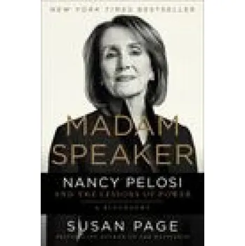 Madam Speaker: Nancy Pelosi and the Lessons of Power (Brožovaná)