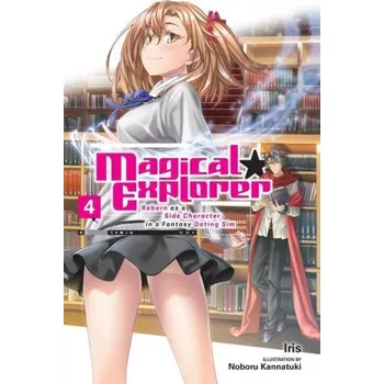 Cizojazyčná kniha Magical Explorer, Vol. 4 (light novel) (Brožovaná)