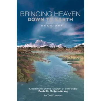 Učebnice Bringing Heaven Down to Earth Book 1 (Tzvi Freeman)(Brožovaná)