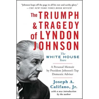 Cizí jazyk Triumph and Tragedy of Lyndon Johnson (Joseph A. Califano)(Brožovaná)
