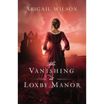Cizojazyčná kniha Vanishing at Loxby Manor (Abigail Wilson)(Brožovaná)