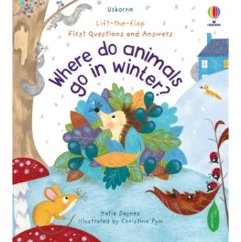 První čtění First Questions and Answers: Where Do Animals Go In Winter? (Leporelo)