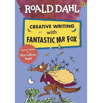Cizojazyčná kniha Roald Dahl Creative Writing with Fantastic Mr Fox: How to Write a Marvellous Plot (Brožovaná)