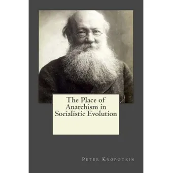 Cizojazyčná kniha The Place of Anarchism in Socialistic Evolution (Peter Kropotkin)(Brožovaná)