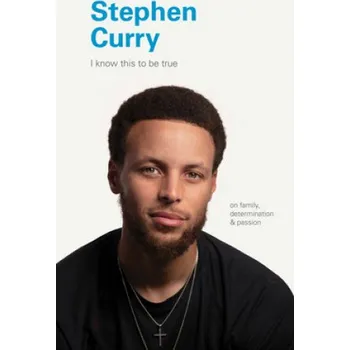 Cizojazyčná kniha I Know This to Be True: Stephen Curry (Ruth Hobday)(Pevná)