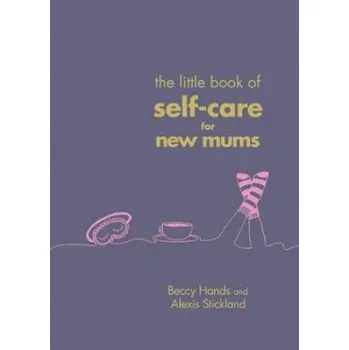 Cizojazyčná kniha Little Book of Self-Care for New Mums (Beccy Hands)(Pevná)