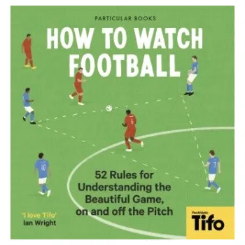 Cizojazyčná kniha How To Watch Football (Pevná)