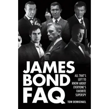 James Bond FAQ (Tom DeMichael)(Brožovaná)