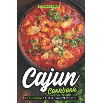 Cizojazyčná kniha Cajun Cookbook: Deliciously Spicy Cajun Recipe (Stephanie Sharp)(Brožovaná)