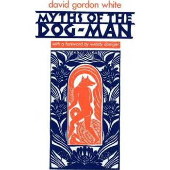 Cizojazyčná kniha Myths of the Dog-Man (David Gordon White)(Brožovaná)