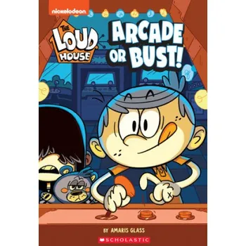 Kniha Arcade or Bust! (the Loud House: Chapter Book): Volume 2 (The Loud House Creative Team)(Brožovaná)