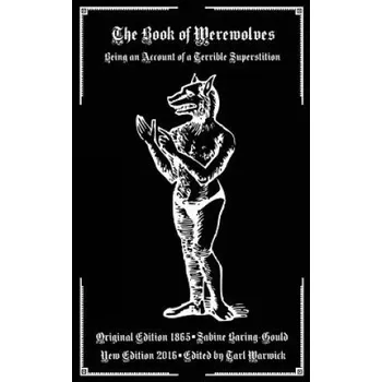 Kniha The Book of Werewolves: Being an Account of a Terrible Superstition (Sabine Baring-Gould,Tarl Warwick)(Brožovaná)