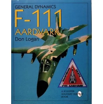 Cizojazyčná kniha General Dynamics F-111 Aardvark (Don R. Logan)(Pevná)