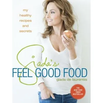 Giada's Feel Good Food (Giada De Laurentis)(Pevná)