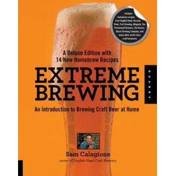 Cizojazyčná kniha Extreme Brewing, A Deluxe Edition with 14 New Homebrew Recipes (Sam Calagione)(Brožovaná)