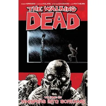 Kniha Walking Dead Volume 23: Whispers Into Screams (Robert Kirkman)(Brožovaná)
