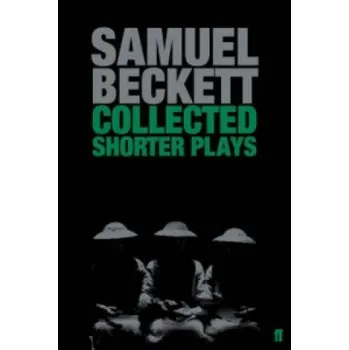 Cizojazyčná kniha Collected Shorter Plays (Samuel Beckett)(Brožovaná)