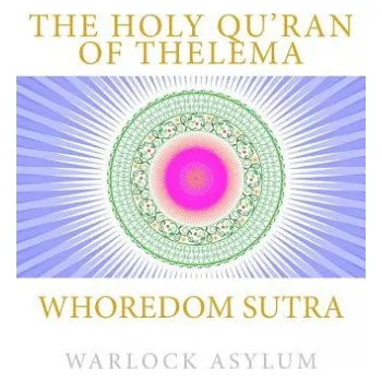 Whoredom Sutra: The Holy Qu'ran of Thelema (Warlock Asylum)(Brožovaná)