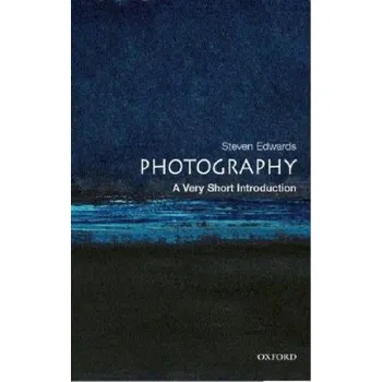 Cizojazyčná kniha Photography: A Very Short Introduction (Steven Edwards)(Brožovaná)