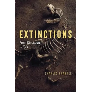Cizojazyčná kniha Extinctions – From Dinosaurs to You (Charles Frankel)(Pevná)