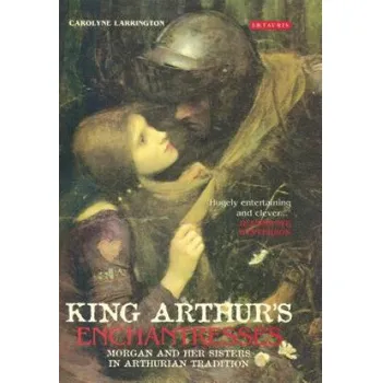 Kniha King Arthur's Enchantresses (Carolyne Larrington)(Brožovaná)