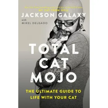 Total Cat Mojo (Jackson Galaxy)(Brožovaná)