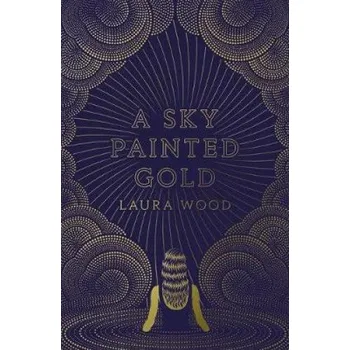Sky Painted Gold (Laura Wood)(Brožovaná)