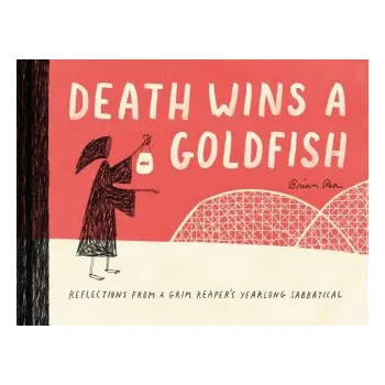 Cizojazyčná kniha Death Wins a Goldfish: Reflections from a Grim Reaper's Yearlong Sabbatical (Brian Rea)(Brožovaná)