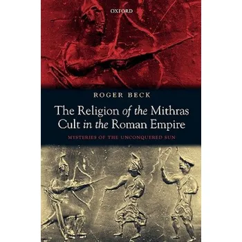 Cizí jazyk Religion of the Mithras Cult in the Roman Empire (Beck)(Brožovaná)