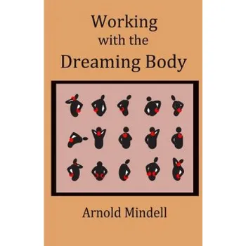 Učebnice Working with the Dreaming Body (Arnold Mindell)(Brožovaná)