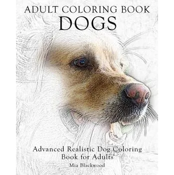 Učebnice Adult Coloring Book Dogs: Advanced Realistic Dogs Coloring Book for Adults (Mia Blackwood)(Brožovaná)