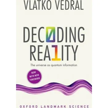 Cizí jazyk Decoding Reality (Vedral,Vlatko (Professor of Quantum Information,University of Oxford and Professor of Physics,National University of Singapore))(Brožovaná)