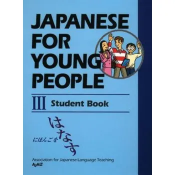 Japanese For Young People Iii: Student Book (AJALT)(Brožovaná)