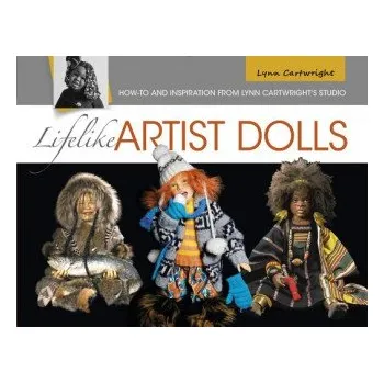 Cizojazyčná kniha Lifelike Artist Dolls: How-To and Inspiration from Lynn Cartwright's Studio (Lynn Cartwright)(Brožovaná)