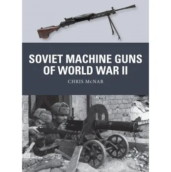 Cizojazyčná kniha Soviet Machine Guns of World War II (Alan Gilliland,Steve Noon)(Brožovaná)