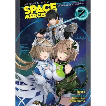 Komiks pro dospělé Reborn as a Space Mercenary: I Woke Up Piloting the Strongest Starship! (Light Novel) Vol. 7 (Tetsuhiro Nabeshima)(Brožovaná)