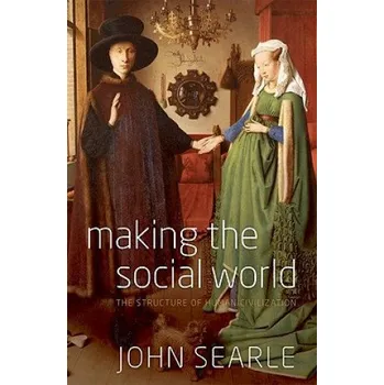 Cizí jazyk Making the Social World (John Searle)(Pevná)