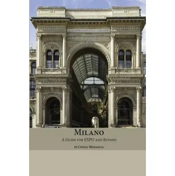 Kniha Milano: A Guide for Expo and Beyond (Cinzia Medaglia,Martin Seiffarth)(Brožovaná)