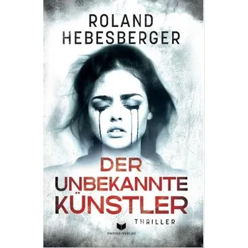 Der unbekannte Künstler - Hebesberger, Roland