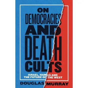 Populárně naučná literatura pro dospělé On Democracies and Death Cults (Douglas Murray)(Pevná)