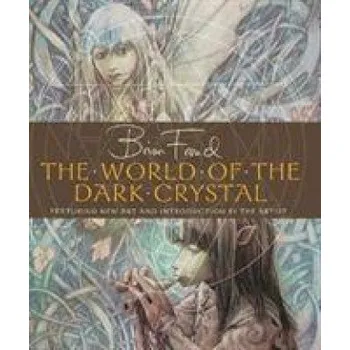 World of the Dark Crystal (Brian Froud)(Pevná)