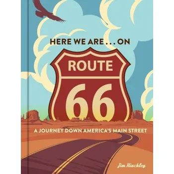 Cizojazyčná kniha Here We Are . . . on Route 66 (JIM HINCKLEY)(Pevná)