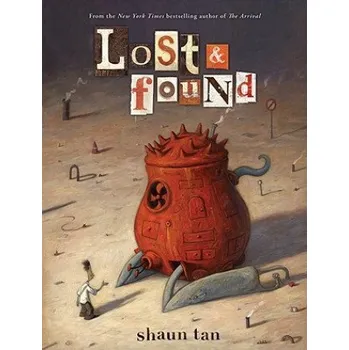 Učebnice Lost & Found: Three by Shaun Tan (Shaun Tan)(Pevná)