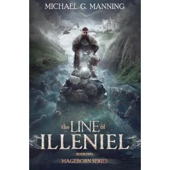 Učebnice Mageborn: The Line of Illeniel: (Book 2) (Michael G Manning)(Brožovaná)
