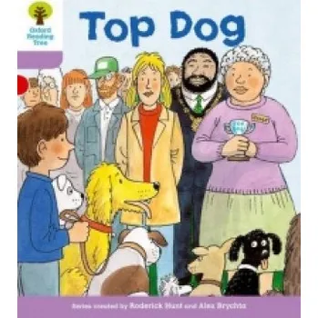 Cizí jazyk Oxford Reading Tree: Level 1+: More First Sentences A: Top Dog (Roderick Hunt,Gill Howell)(Brožovaná)
