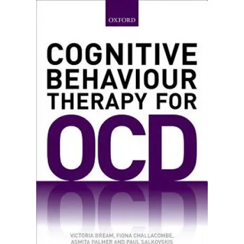Cognitive Behaviour Therapy for Obsessive-compulsive Disorder (Victoria Bream,Fiona Challacombe,Asmita Palmer)(Brožovaná)