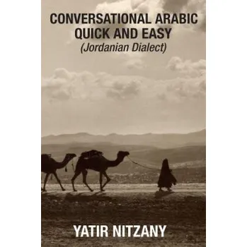 Učebnice Conversational Arabic Quick and Easy: Jordanian Dialect, Jordanian Arabic, Levantine arabic colloquial (Yatir Nitzany)(Brožovaná)