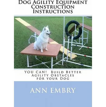 Kniha Dog Agility Equipment Construction Instructions (Ann Embry)(Brožovaná)