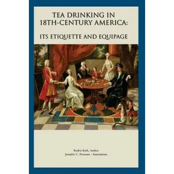 Cizojazyčná kniha Tea Drinking in 18th Century America: Its Etiquette and Equipage (MS Rodris Roth)(Brožovaná)