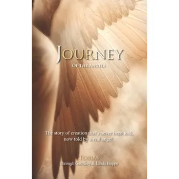 Cizojazyčná kniha Journey of the Angels: The story of creation that's never been told, now told by a real angel. (Linda Benyo Hoppe,Jean Tinder,Geoffrey Hoppe)(Brožovaná)